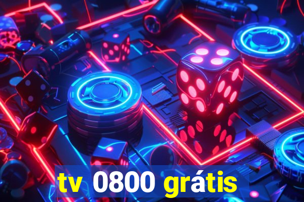 tv 0800 grátis